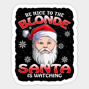 Be Nice To The Blonde Santa is Watching Sticker